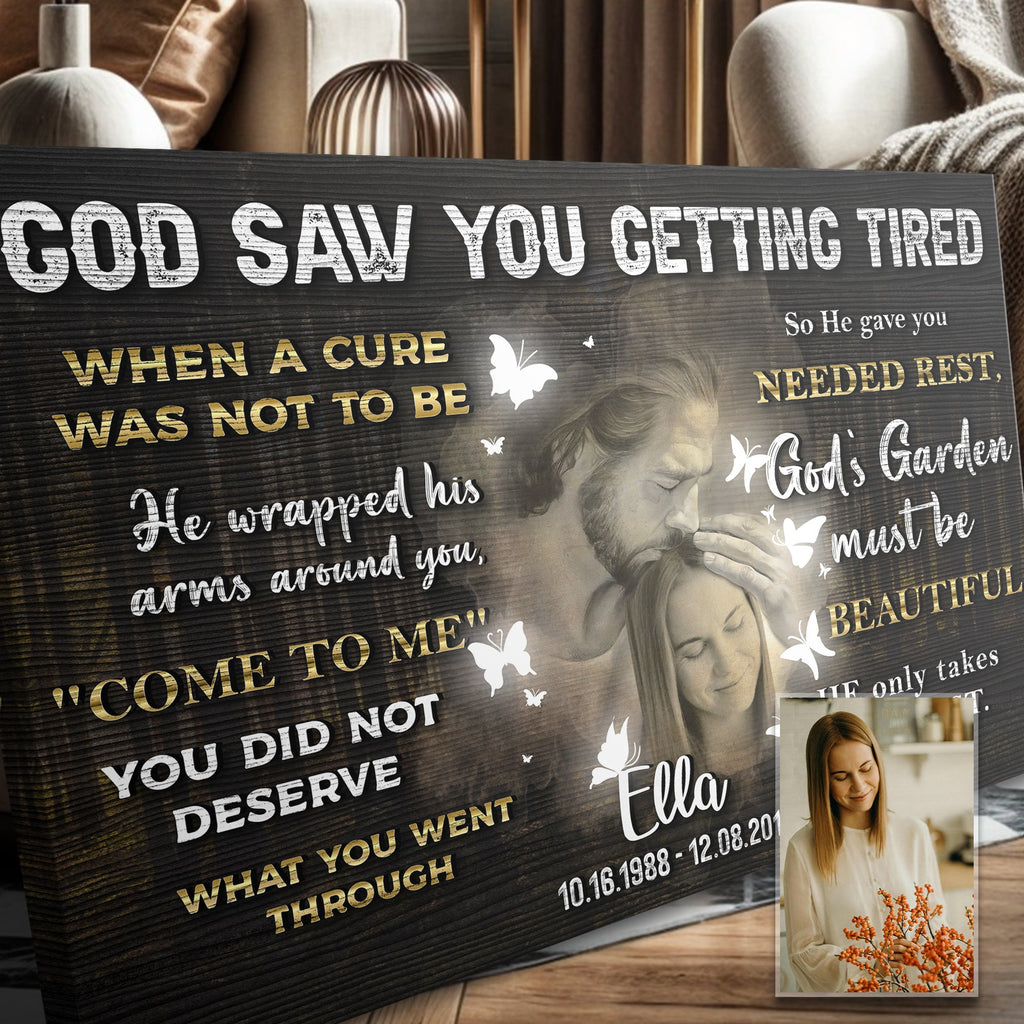 Personalized God Saw You Getting Tired Memorial Sign IV