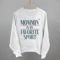 Mommin' Is My Favorite Sport