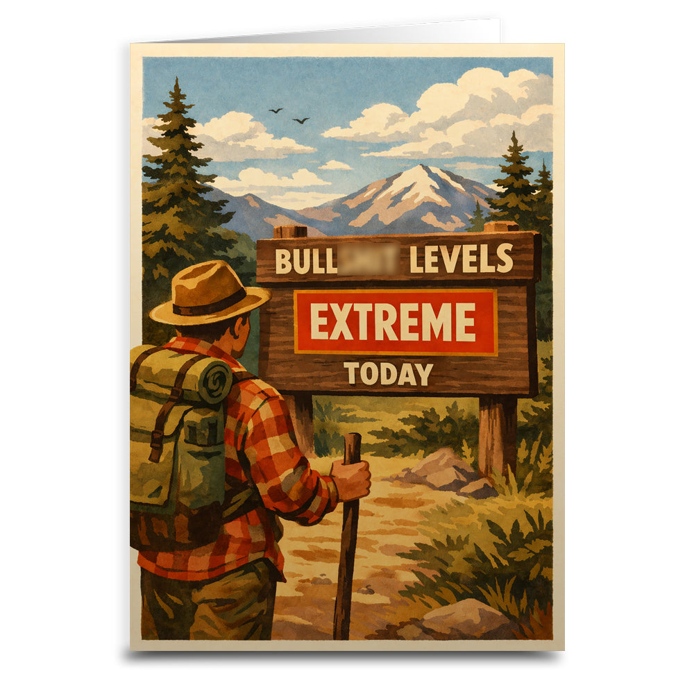 Bullsh-t Levels Extreme Today Card
