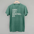 Sorry Can't Basketball Bye