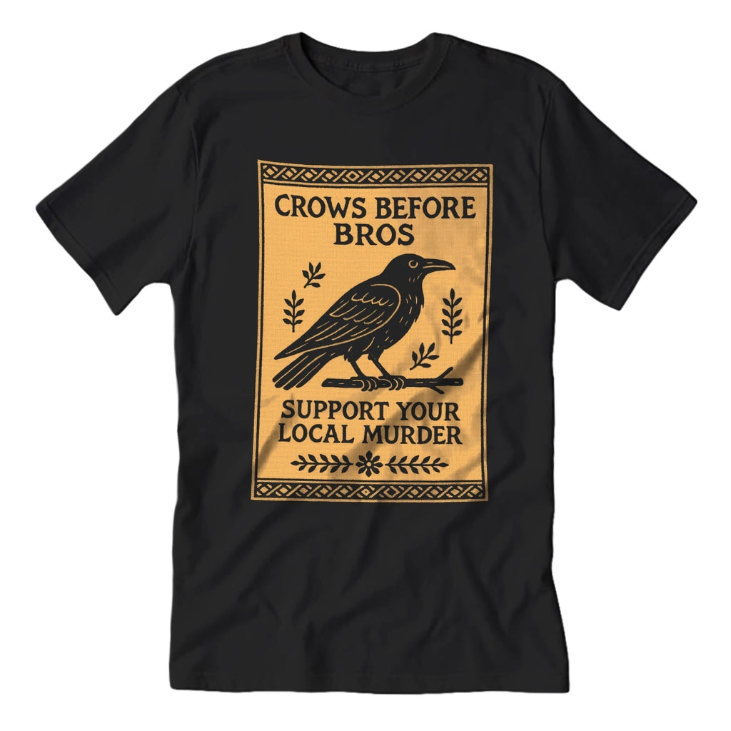 Crows Before Bros T-Shirt