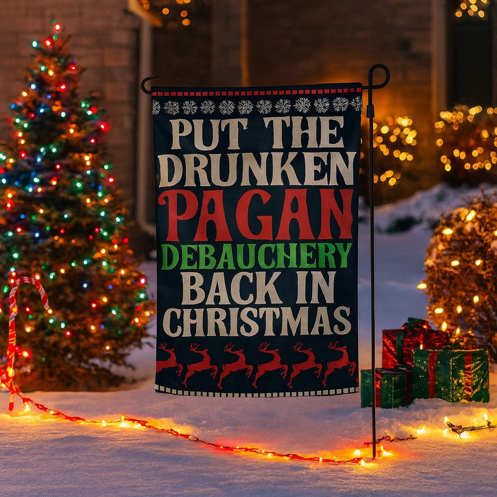 Drunken Pagan Debauchery Garden Flag