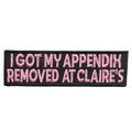 I Got My Appendix Removed at Claire's Patch