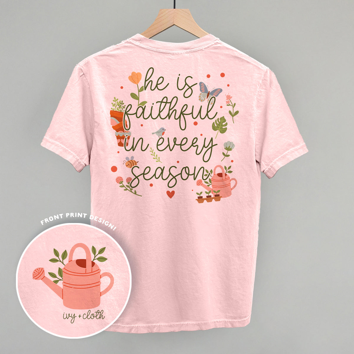 He Is Faithful In Every Season (Back Print)