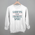 Gardening Is My Favorite Sport