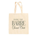 Raise The Barre Social Club Tote Bag