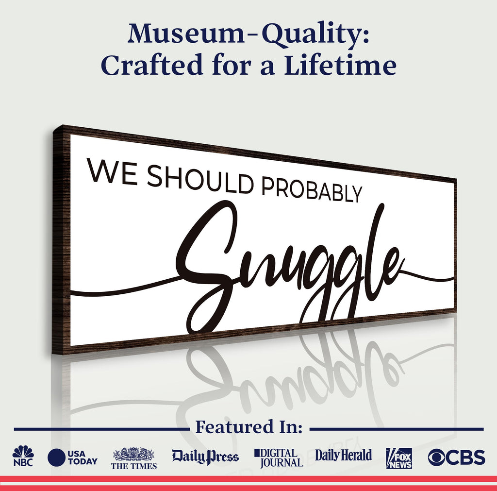 We Should Probably Snuggle Sign II