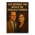 Life Without You Would Be Especially Heinous Greeting Card