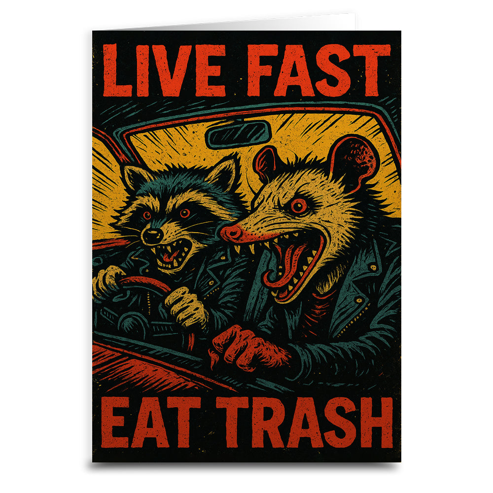 Live Fast Eat Trash Greeting Card