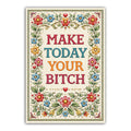 Make Today Your B-tch-Sticker