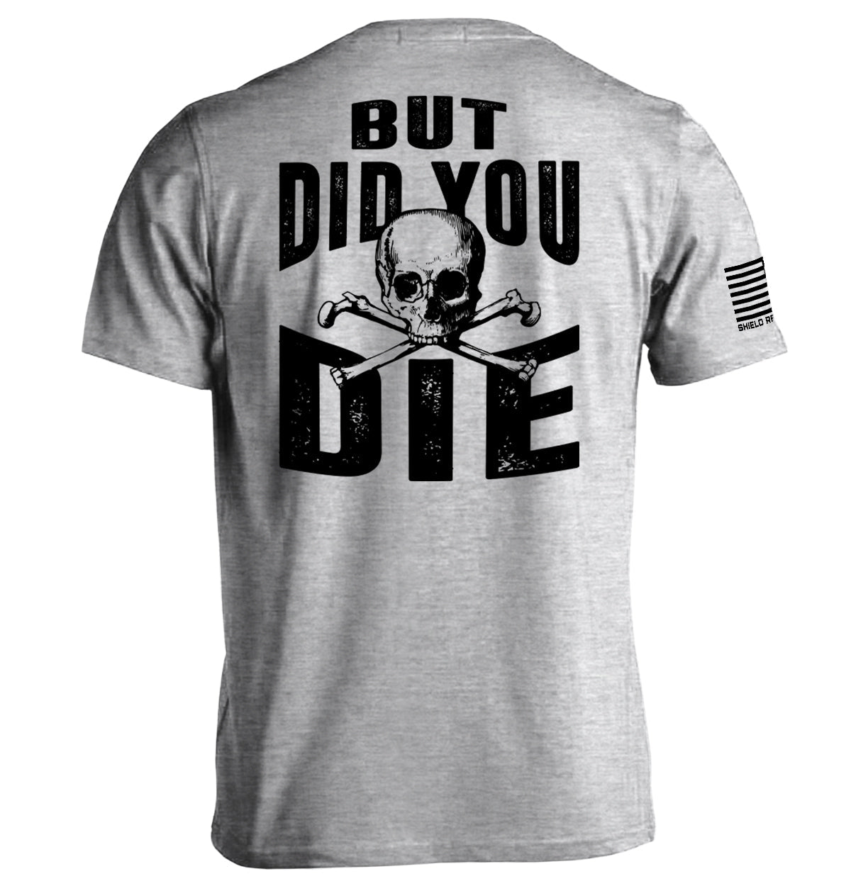 But Did you Die