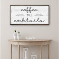 Coffee Till Cocktails Sign II