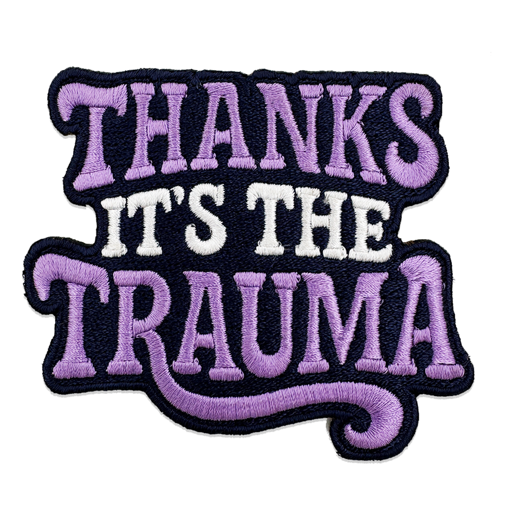 Thanks It's the Trauma Patch