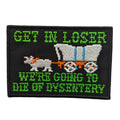 We're Going to Die of Dysentery "Oregon Trail" Patch